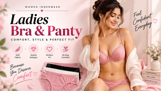 Ladies Bra & Panty - Comfort, Style & Perfect Fit